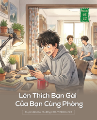 Lén Thích Bạn Gái Của Bạn Cùng Phòng