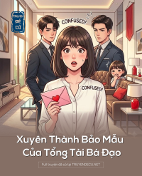 Xuyên Thành Bảo Mẫu Của Tổng Tài Bá Đạo