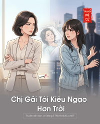 Chị Gái Tôi Kiêu Ngạo Hơn Trời