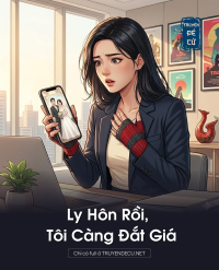 Ly Hôn Rồi, Tôi Càng Đắt Giá