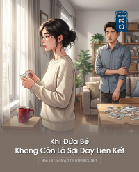 Khi Đứa Bé Không Còn Là Sợi Dây Liên Kết