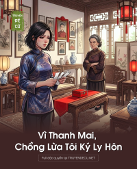 Vì Thanh Mai, Chồng Lừa Tôi Ký Ly Hôn