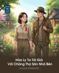 Hòa Ly Ta Tái Giá Với Chàng Thợ Săn Nhà Bên