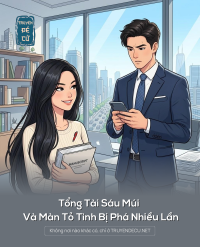 Tổng Tài Sáu Múi Và Màn Tỏ Tình Bị Phá Nhiều Lần