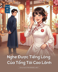 Nghe Được Tiếng Lòng Của Tổng Tài Cao Lãnh
