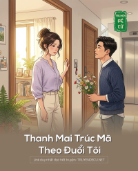 Thanh Mai Trúc Mã Theo Đuổi Tôi