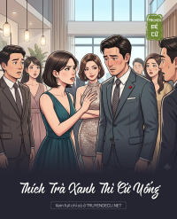 Thích Trà Xanh Thì Cứ Uống