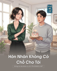 Hôn Nhân Không Có Chỗ Cho Tôi