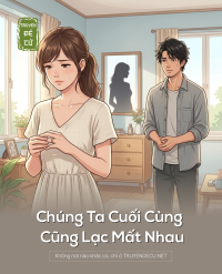 Chúng Ta Cuối Cùng Cũng Lạc Mất Nhau