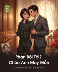 Phản Bội Tôi? Chúc Anh May Mắn