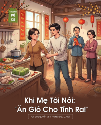 Khi Mẹ Tôi Nói: “Ăn Gió Cho Tỉnh Ra!”