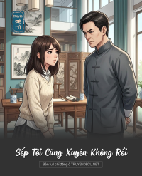 Sếp Tôi Cũng Xuyên Không Rồi