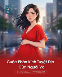 Cuộc Phản Kích Tuyệt Địa Của Người Vợ