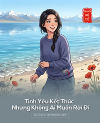 Tình Yêu Kết Thúc Nhưng Không Ai Muốn Rời Đi