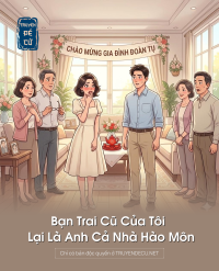 Bạn Trai Cũ Của Tôi Lại Là Anh Cả Nhà Hào Môn