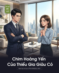 Chim Hoàng Yến Của Thiếu Gia Giàu Có