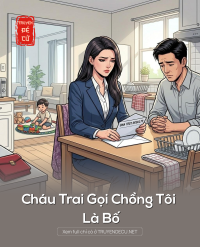 Cháu Trai Gọi Chồng Tôi Là Bố