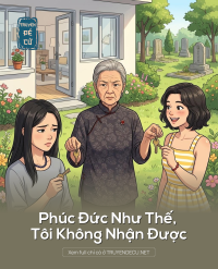 Phúc Đức Như Thế, Tôi Không Nhận Được