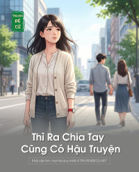 Thì Ra Chia Tay Cũng Có Hậu Truyện