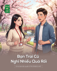Bạn Trai Cũ Nghĩ Nhiều Quá Rồi