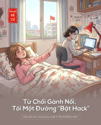 Từ Chối Gánh Nồi, Tôi Một Đường “Bật Hack”