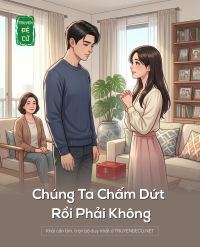 Chúng Ta Chấm Dứt Rồi Phải Không
