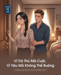 Vì Trả Thù Mà Cưới, Vì Yêu Mà Không Thể Buông