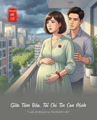 Giữa Tâm Bão, Tôi Chỉ Tin Con Mình