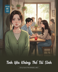 Tình Yêu Không Thể Tái Sinh