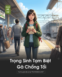 Trọng Sinh Tạm Biệt Gã Chồng Tồi
