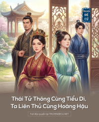 Thái Tử Thông Cùng Tiểu Di, Ta Liên Thủ Cùng Hoàng Hậu