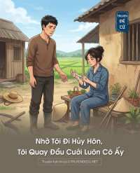 Nhờ Tôi Đi Hủy Hôn, Tôi Quay Đầu Cưới Luôn Cô Ấy