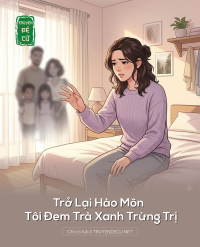 Trở Lại Hào Môn Tôi Đem Trà Xanh Trừng Trị