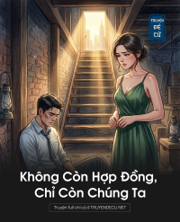 Không Còn Hợp Đồng, Chỉ Còn Chúng Ta