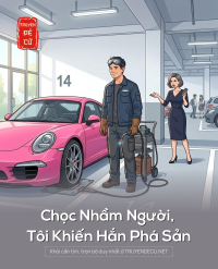 Chọc Nhầm Người, Tôi Khiến Hắn Phá Sản