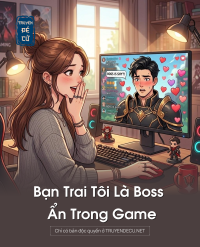 Bạn Trai Tôi Là Boss Ẩn Trong Game