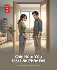 Chín Năm Yêu, Một Lần Phản Bội