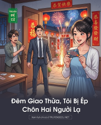 Đêm Giao Thừa, Tôi Bị Ép Chôn Hai Người Lạ