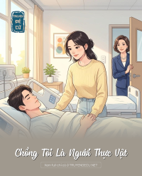 Chồng Tôi Là Người Thực Vật