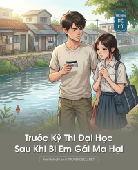 Trước Kỳ Thi Đại Học Sau Khi Bị Em Gái Ma Hại