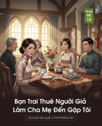 Bạn Trai Thuê Người Giả Làm Cha Mẹ Đến Gặp Tôi