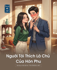 Người Tôi Thích Là Chú Của Hôn Phu