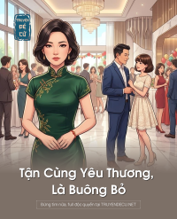 Tận Cùng Yêu Thương, Là Buông Bỏ