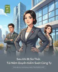 Sau Khi Bị Sa Thải, Tôi Năm Quyền Kiểm Soát Công Ty