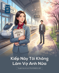Kiếp Này Tôi Không Làm Vợ Anh Nữa