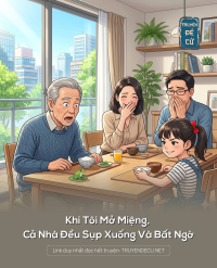 Khi Tôi Mở Miệng, Cả Nhà Đều Sụp Xuống Và Bất Ngờ