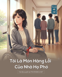 Tôi Là Món Hàng Lỗi Của Nhà Họ Phó