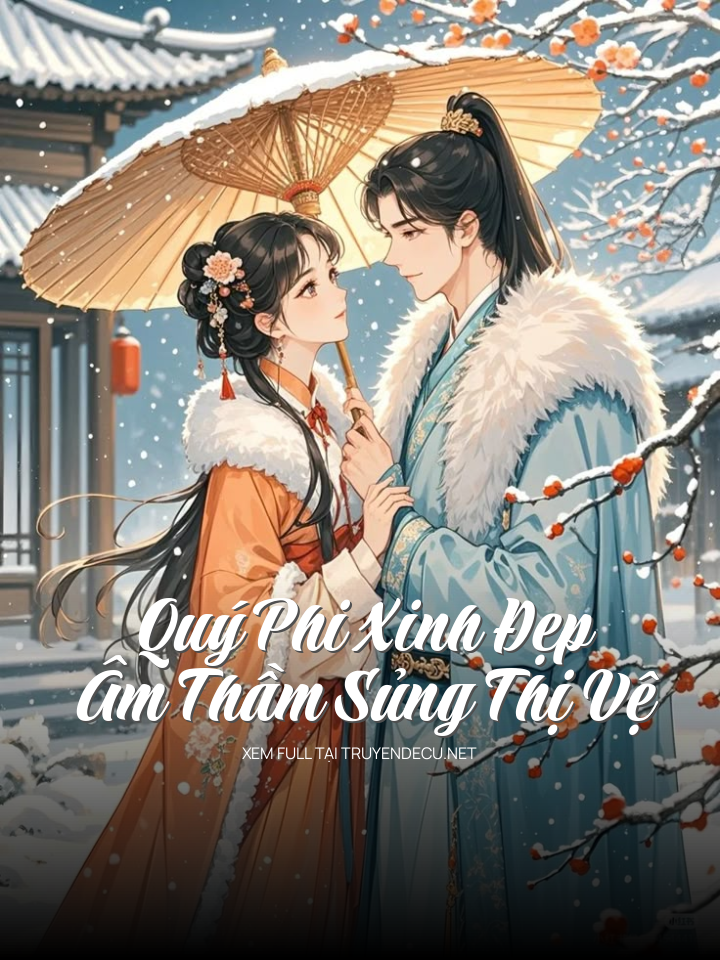 
                            Quý Phi Xinh Đẹp Âm Thầm Sủng Thị Vệ