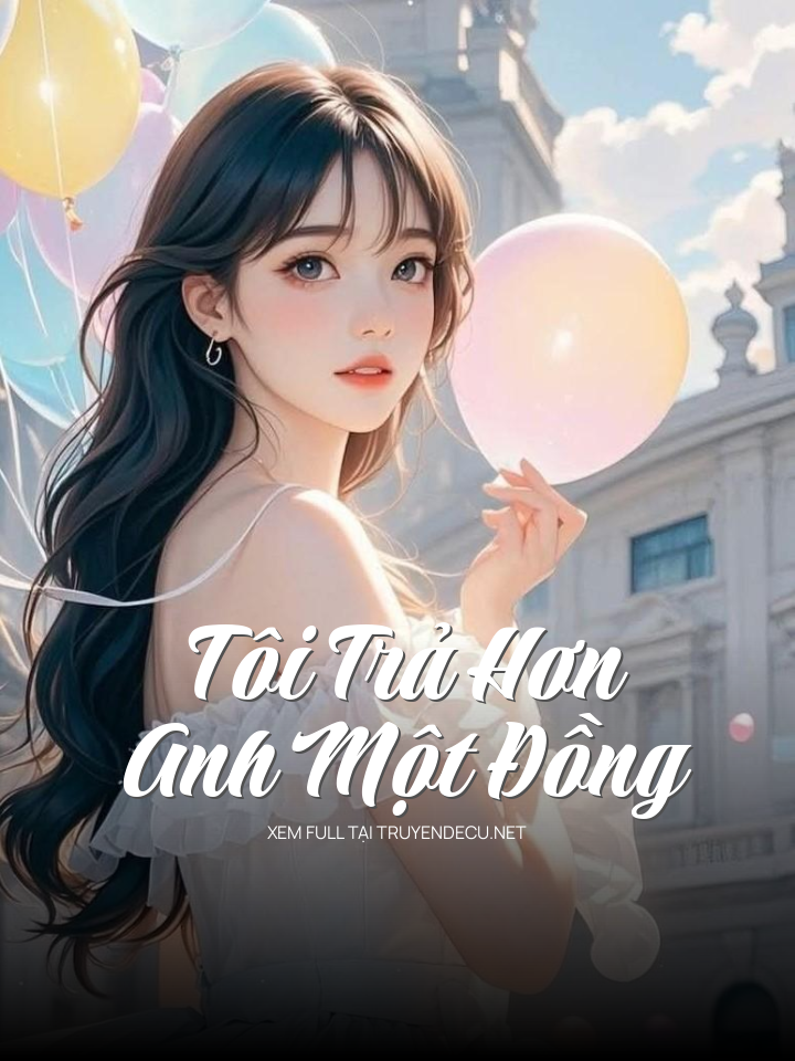 
                            Tôi Trả Hơn Anh Một Đồng