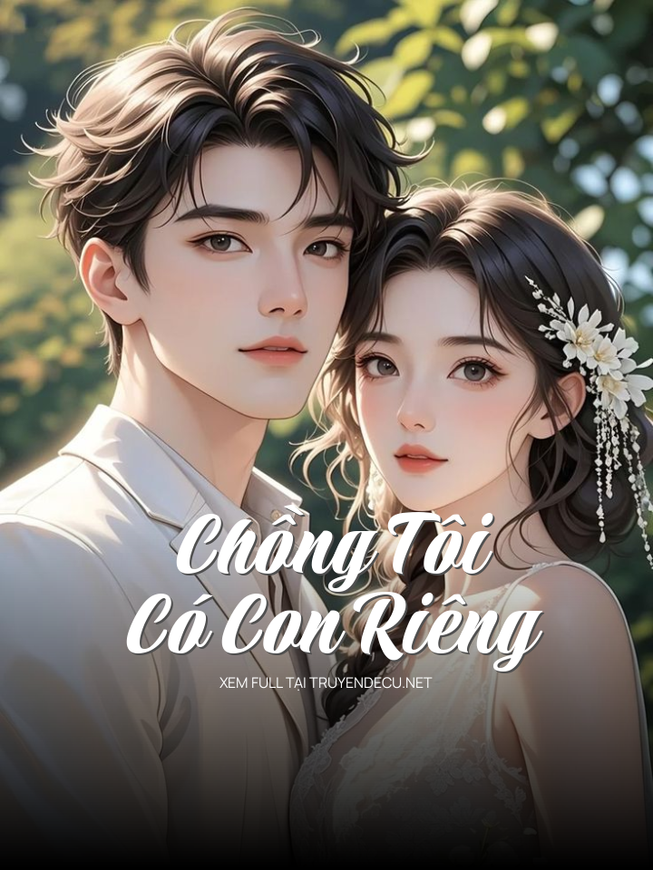 
                            Chồng Tôi Có Con Riêng